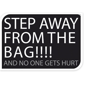 Svart bagasjemerke "Step away from bag" 