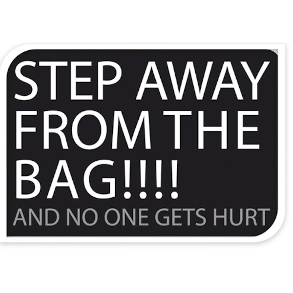 Svart bagasjemerke "Step away from bag" 